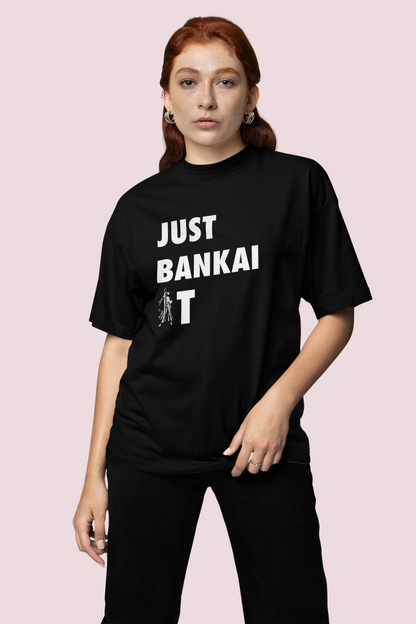 JUST BANKAI IT - BLEACH Premium Unisex Organic Oversize